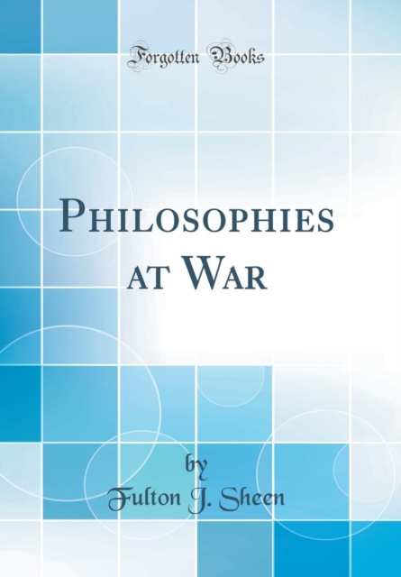 Philosophies at War (Classic Reprint) 