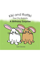 Kiki and Raffiki the City Rabbits - A Birthday Surprise 