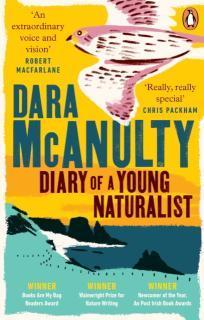 Diary of a Young Naturalist WINNER OF THE WAINWRIGHT PRIZE FOR NATURE WRITING 2020