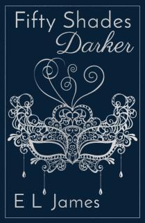 Fifty Shades Darker ANNIVERSARY EDITION OF THE GLOBAL SUNDAY TIMES NUMBER ONE BESTSELLER