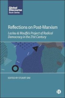 Reflections on Post-Marxism Laclau and Mouffe's Project of Radical Democracy in the 21st Century