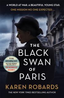 Black Swan of Paris The heart-breaking, gripping historical thriller for fans of Heather Morris