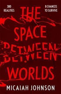 Space Between Worlds The #1 smash-hit Sunday Times bestseller!
