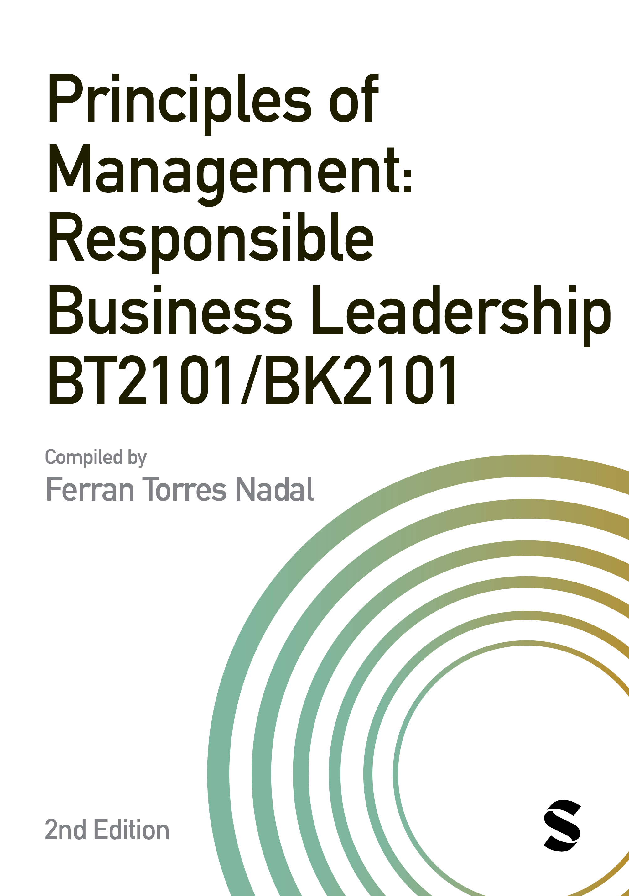 Principles of Management Responsible Business Leadership BT2101/BK2101