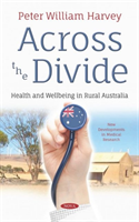 Across the Divide Health and Wellbeing in Rural Australia