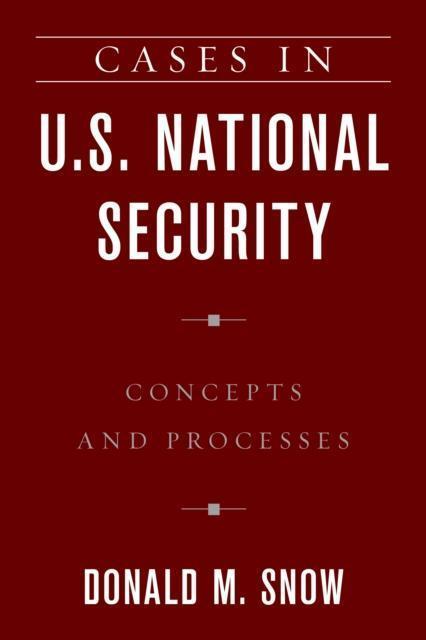 Cases in U.S. National Security Concepts and Processes