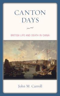 Canton Days British Life and Death in China