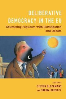 Deliberative Democracy in the EU Countering Populism with Participation and Debate