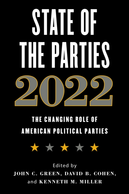 State of the Parties 2022 The Changing Role of American Political Parties