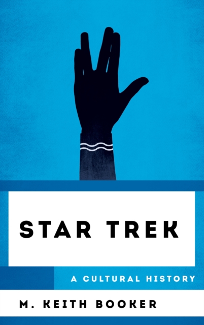 Star Trek A Cultural History