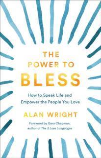 Power to Bless â How to Speak Life and Empower the People You Love 