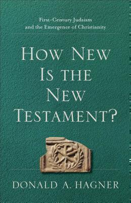 How New Is the New Testament? â FirstâCentury Judaism and the Emergence of Christianity 