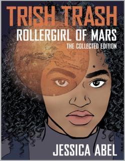 Trish Trash: Rollergirl of Mars Omnibus 