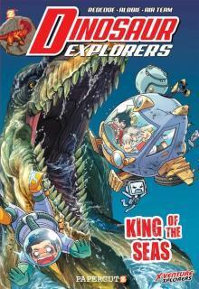 Dinosaur Explorers Vol. 9 King of the Seas