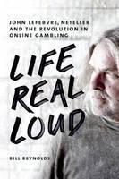 Life Real Loud John Lefebvre, Neteller and th