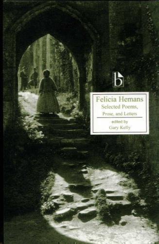 Felicia Hemans Selected Poems, Prose and Letters