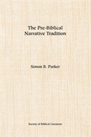 Pre-biblical Narrative Tradition Essays on the Ugaritic Poems K