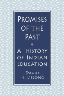Promises of the Past A History of Indian Education