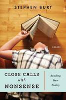 Close Calls With Nonsense Reading New Poetry