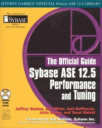 Sybase ASE 12.5 Performance and Tuning The Official Guide