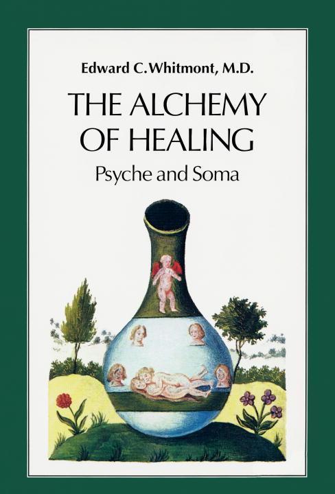 Alchemy of Healing Psyche and Soma