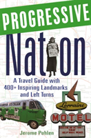 Progressive Nation A Travel Guide with 400+ Left