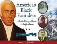 America's Black Founders Revolutionary Heroes & Early Leaders with 21 Activities