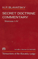 Secret Doctrine Commentary/Stanzas I-IV Transactions of the Blavatsky Lodge