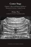Center Stage Operatic Culture and Nation Building in Nineteenth-Century Central Europe