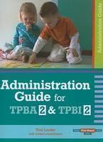 Administration Guide for Transdisciplinary Play-based Assessment 2 and Transdisciplinary Play-based Intervention 2 