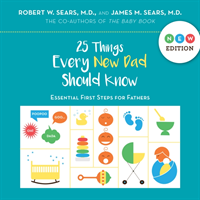 25 Things Every New Dad Should Know Essential First Steps for Fath