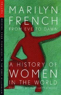 From Eve To Dawn, A History Of Women In The World, Volume 1 From Prehistory to the first Millenium
