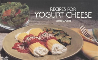 Recipes for Yogurt Cheese 