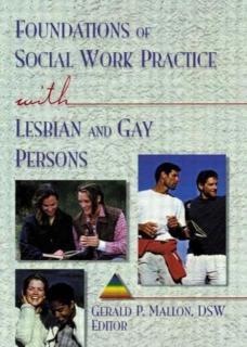 Foundations of Social Work Practice with Lesbian and Gay Persons 
