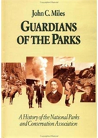 Guardians Of The Parks A History Of The National Parks And Conservation Association