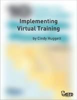 Virtual Training Guidebook How to Design, Deliver, and Implement Live Online Learning