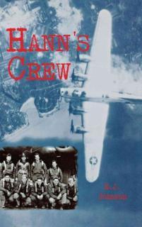 Hann's Crew 490th Bomb Group of the Mighty 8th Air Force