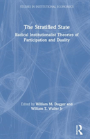 Stratified State Radical Institutionalist Theories of Participation and Duality