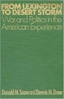 From Lexington to Desert Storm War and Politics in the American Experience