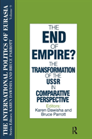 International Politics of Eurasia: v. 9: The End of Empire? Comparative Perspectives on the Soviet Collapse 