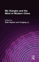Ma Xiangbo and the Mind of Modern China 