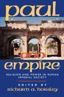 Paul and Empire Religion and Power in Roman Imperial Society