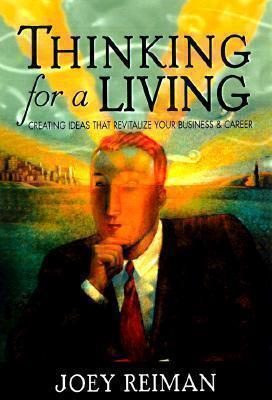 Thinking for a Living Creating Ideas That Revitalize