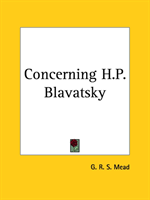 Concerning H.P.B. (Stray Thoughts on Theosophy)