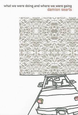 What We Were Doing and Where We Were Going 