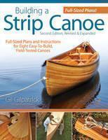 Building a Strip Canoe, Second Edition, Revised & Expanded 