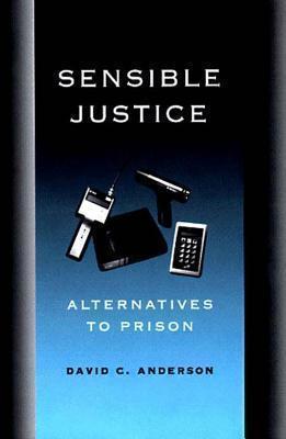 Sensible Justice Alternatives to Prison