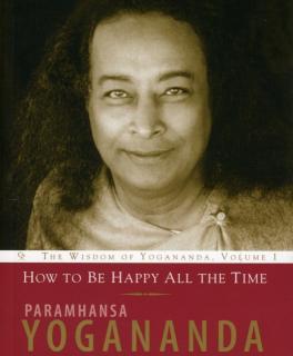 Wisdom of Yogananda The Wisdom of Yogananda, Volume 1