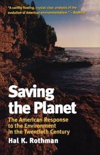 Saving the Planet The American Response to the Environment in the Twentieth Century