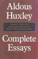 Complete Essays Aldous Huxley, 1920-1925